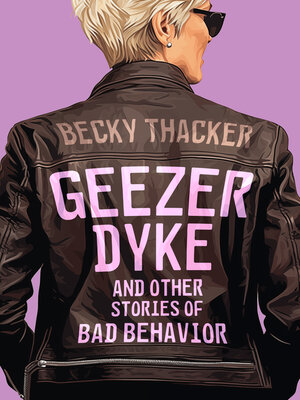 cover image of Geezer Dyke and Other Stories of Bad Behavior